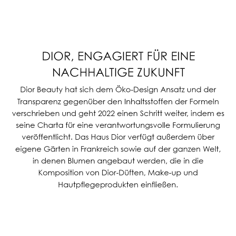 Texto alemán que detalla el compromiso de Dior con las prácticas sostenibles y la transparencia en los materiales, incluyendo una Carta de Formulaciones Responsables de 2022 y el cultivo de flores para los productos Dior en jardines de todo el mundo y en Francia.