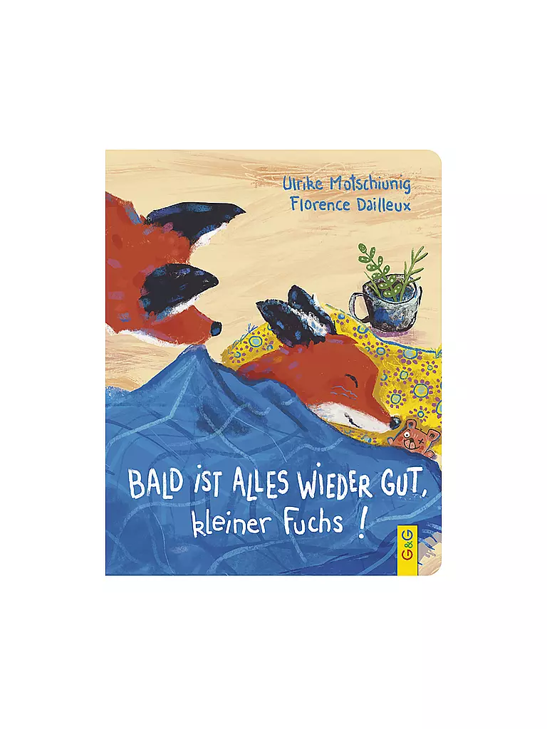 G & G VERLAG | Buch - Bald ist alles wieder gut, kleiner Fuchs! | Sin color